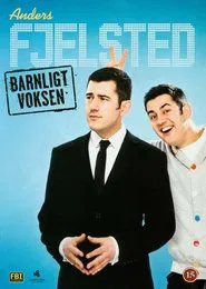 Anders Fjelsted: Barnligt Voksen movie poster