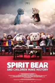Spirit Bear And Children Make History movie poster