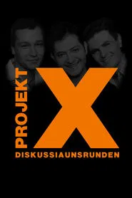 Projekt X: Diskussiaunsrunden tv show poster