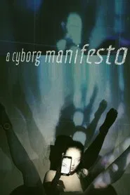 A Cyborg Manifesto movie poster