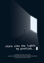 Stare Into the Lights My Pretties movie poster