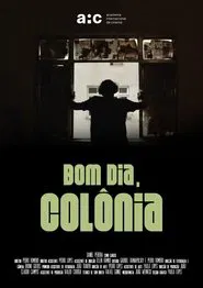 Bom dia, Colônia movie poster