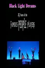 Black Light Dreams: The 25 Years of the Famous People Players movie poster