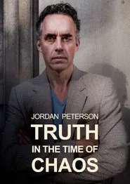 Jordan Peterson: Truth in the Time of Chaos movie poster