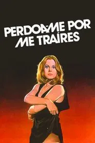 Perdoa-Me Por Me Traíres movie poster