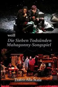 The Seven Deadly Sins / Mahagonny Song Play - Teatro Alla Scala movie poster