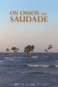 Poster do filme Os Ossos da Saudade