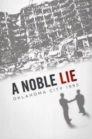A Noble Lie: Oklahoma City 1995 movie poster