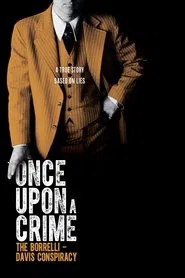 Once Upon a Crime: The Borrelli – Davis Conspiracy movie poster