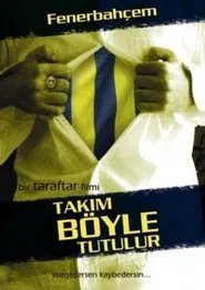 Takım Böyle Tutulur movie poster