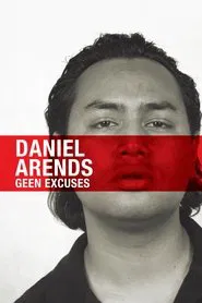 Daniël Arends: Geen Excuses movie poster