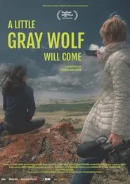 A Little Gray Wolf Will Come movie poster