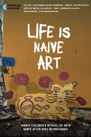 Life Is Naive Art movie poster
