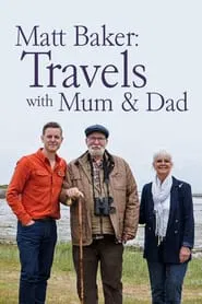 Matt Baker: Travels With Mum and Dad tv show poster