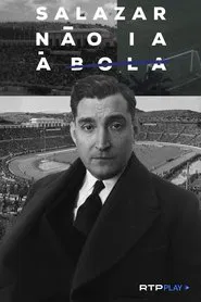Poster do filme Salazar Não ia à Bola