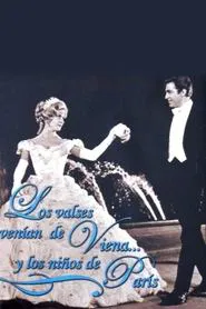 The Waltzes came from Vienna and the Children from Paris movie poster