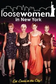 Poster do filme Loose Women in New York: Let Loose in the City