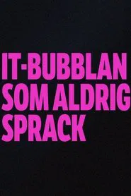IT-bubblan som aldrig sprack movie poster