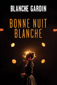 Poster do filme Blanche Gardin - Bonne nuit Blanche