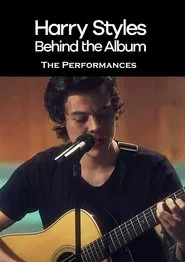 Poster do filme Harry Styles: Behind the Album - The Performances