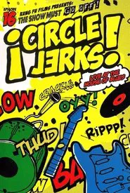 Circle Jerks: The Show Must Go Off! Circle Jerks Live at the House of Blues movie poster
