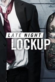 Late Night Lockup tv show poster