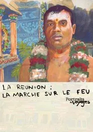 Portraits de Voyages La Réunion : Marche sur le feu movie poster