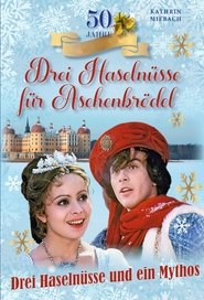 Drei Haselnüsse und ein Mythos - 50 Jahre Aschenbrödel movie poster