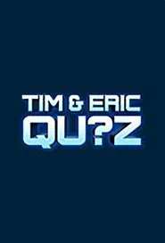 Tim and Eric Qu?z Game tv show poster