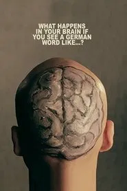What Happens In Your Brain If You See a German Word Like...? movie poster