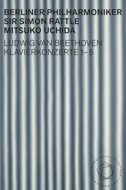 Beethoven: Piano Concertos 1-5 - Uchida, Rattle movie poster