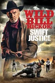 Wild Bill Hickok: Swift Justice movie poster