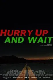 Hurry Up and Wait movie poster