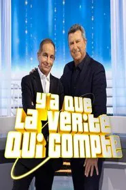 Y'a que la vérité qui compte tv show poster