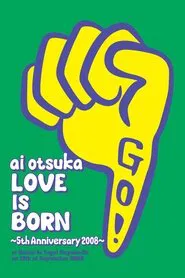 Ai Otsuka "Love Is Born" - 5th Anniversary 2008 - at Osaka - Jo Yagai Ongaku-Do on 10th of September 2008 movie poster