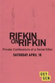 Rifkin on Rifkin: Private Confessions of a Serial Killer movie poster