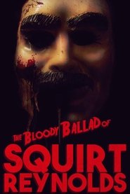 Poster do filme The Bloody Ballad of Squirt Reynolds