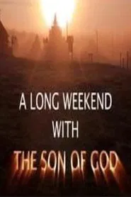 A Long Weekend with The Son of God movie poster