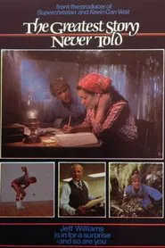 The Greatest Story Never Told movie poster