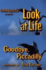 Look at Life: Goodbye, Piccadilly movie poster