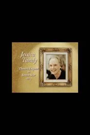 Jessica Tandy: Theatre Legend to Screen Star movie poster