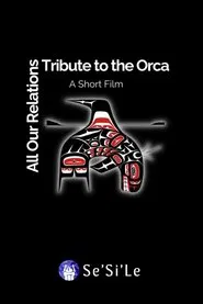 All Our Relations: Tribute to the Orca movie poster