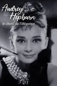 Audrey Hepburn, the choice of elegance movie poster