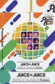 Poster do filme Hello! Project presents... "premier seat" ~Juice=Juice Premium~