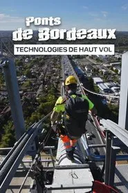 Ponts de Bordeaux: Technologie de haut vol movie poster
