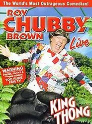 Roy Chubby Brown: King Thong movie poster