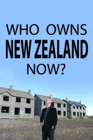 Who Owns New Zealand Now? movie poster