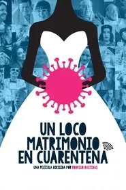 Un loco matrimonio en cuarentena movie poster