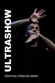 Ultrashow - Festival Fóra do Mapa movie poster
