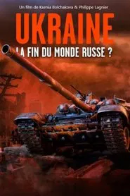 Ukraine : la fin du monde russe ? movie poster